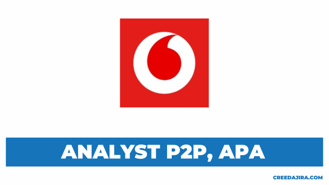 Analyst: P2P, T&E and APA Vacancy at Vodacom Tanzania Plc