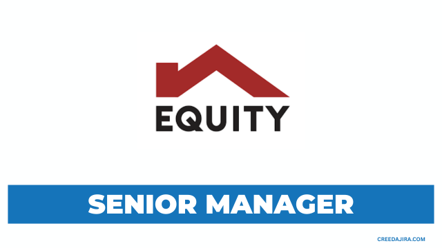 Senior Manager, Innovation Vacancy at Equity Bank Tanzania