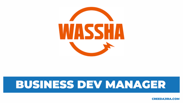 WASSHA INC Tanzania Hiring Business Development Manager